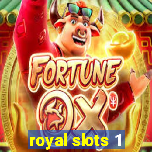 royal slots 1